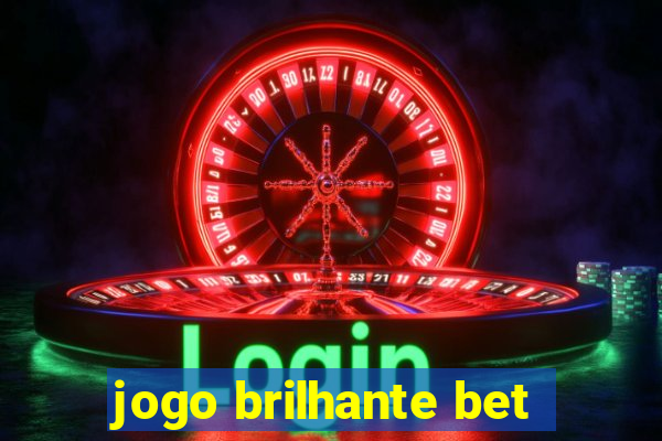 jogo brilhante bet